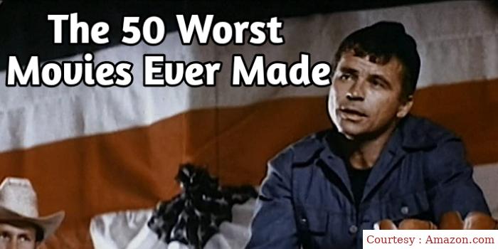 The 50 Worst Movies Ever Made