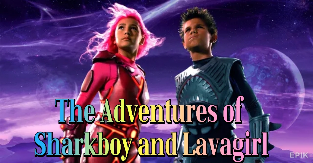 The Adventures of Sharkboy and Lavagirl 