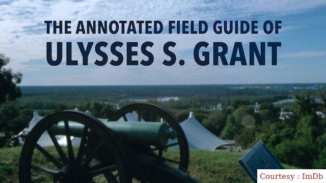 Watch Free The Annotated Field Guide of Ulysses S. GrantFull Movie Online
