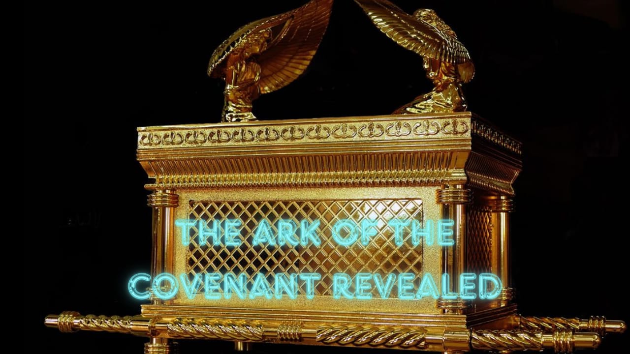 The Ark of the Covenant Revealed