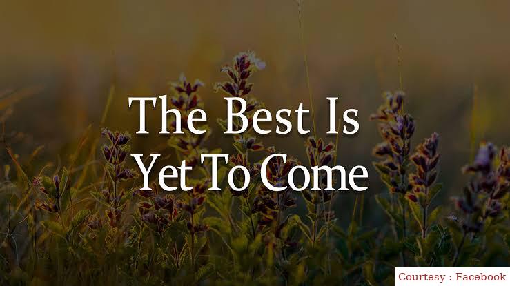 The Best Is Yet to Come 