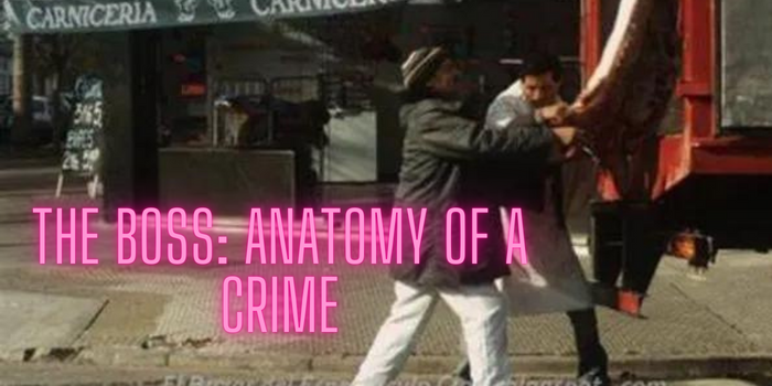 The Boss: Anatomy of a Crime