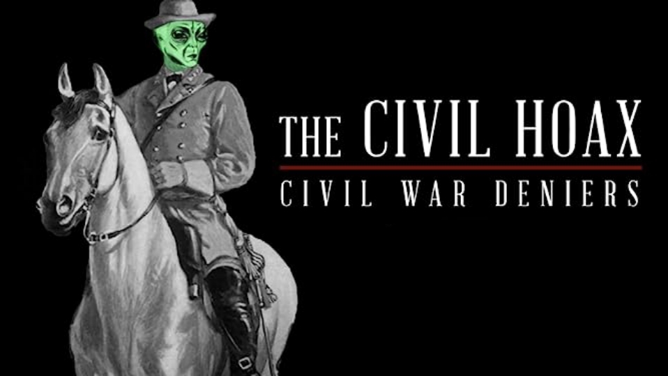 The Civil Hoax: Civil War Deniers