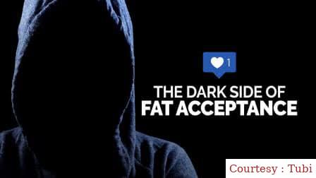Watch Free The Dark Side of Fat Acceptance Full Movie Online