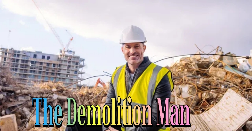 The Demolition Man