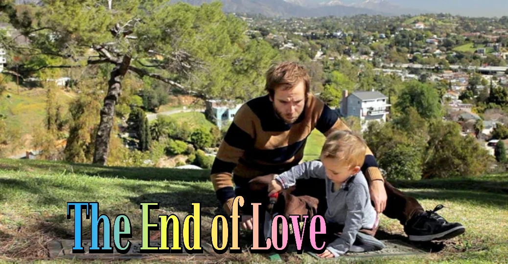 Watch Free The End of Love Full Movie Online