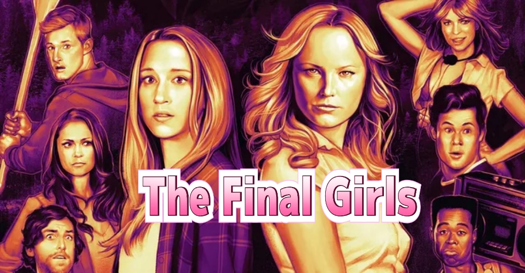 Watch Free The Final Girls Full Movie Online