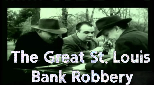 The Great St. Louis Bank Robbery