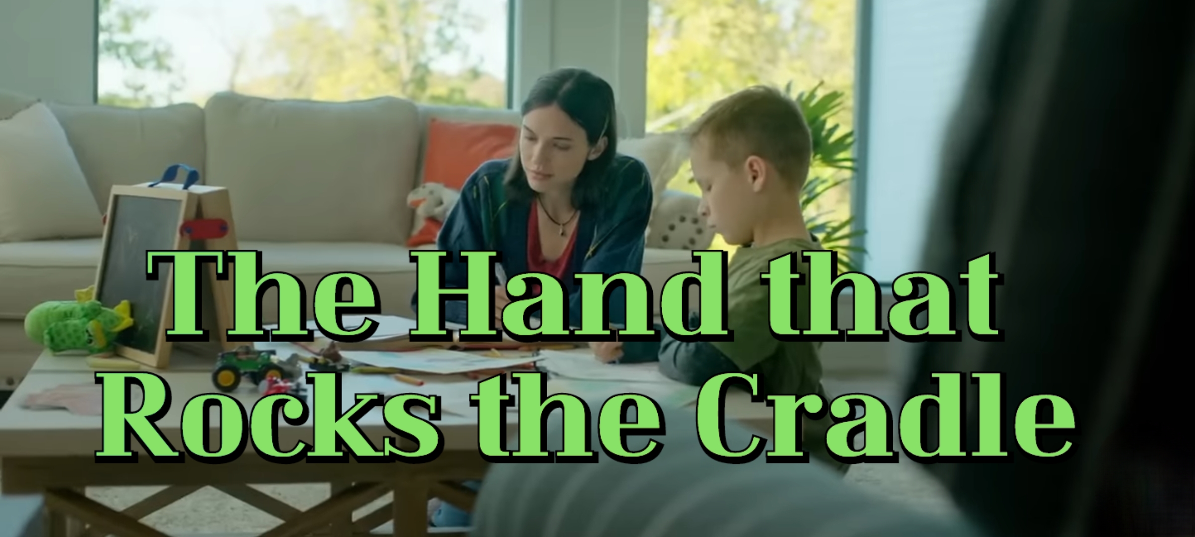 The Hand that Rocks the Cradle