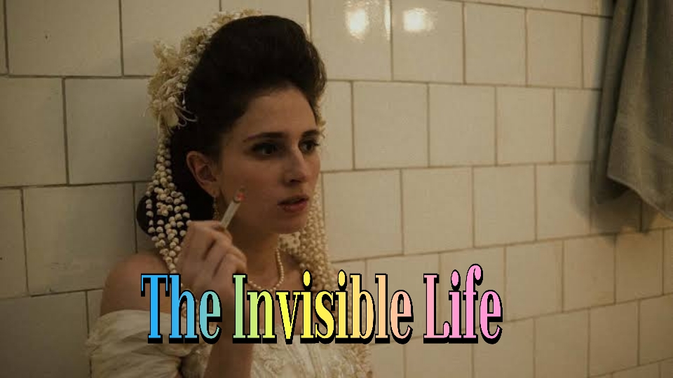 Watch Free The Invisible Life Full Movie Online