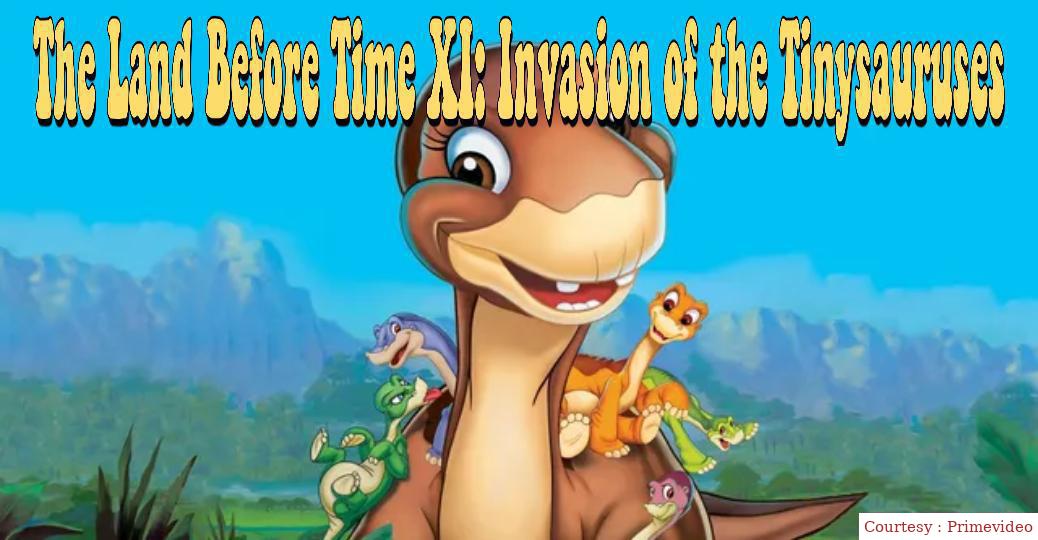 Watch Free  The Land Before Time XI: Invasion of the Tinysauruses Full Movie Online