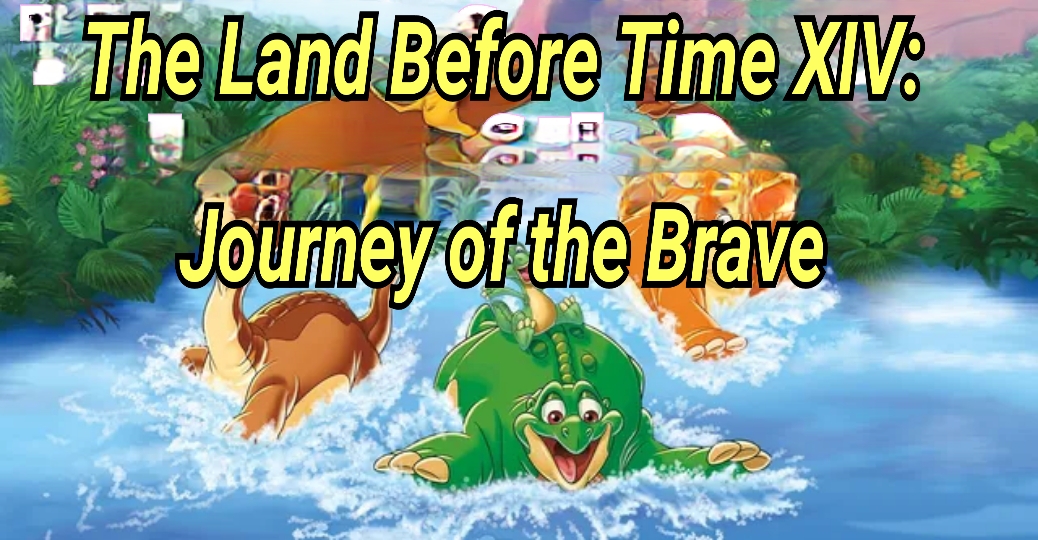 The Land Before Time XIV: Journey Of The Brave
