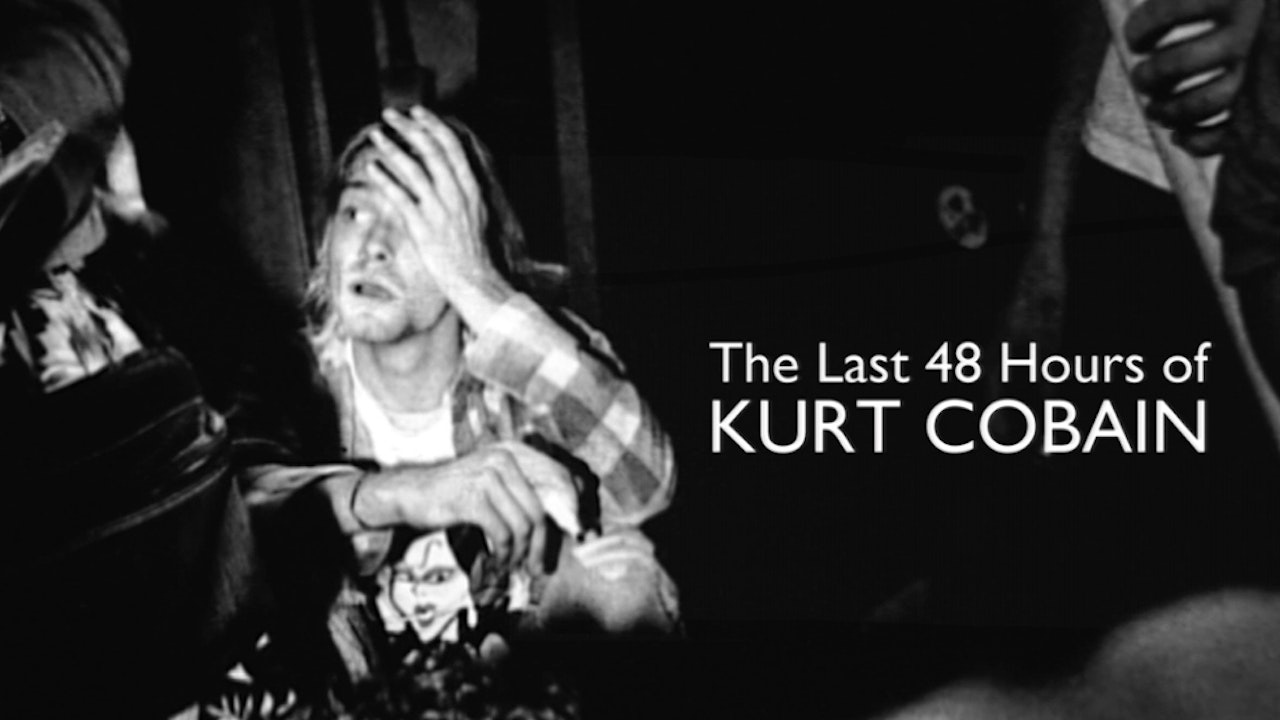 Watch Free  The Last 48 Hours of Kurt Cobain Full Movie Online