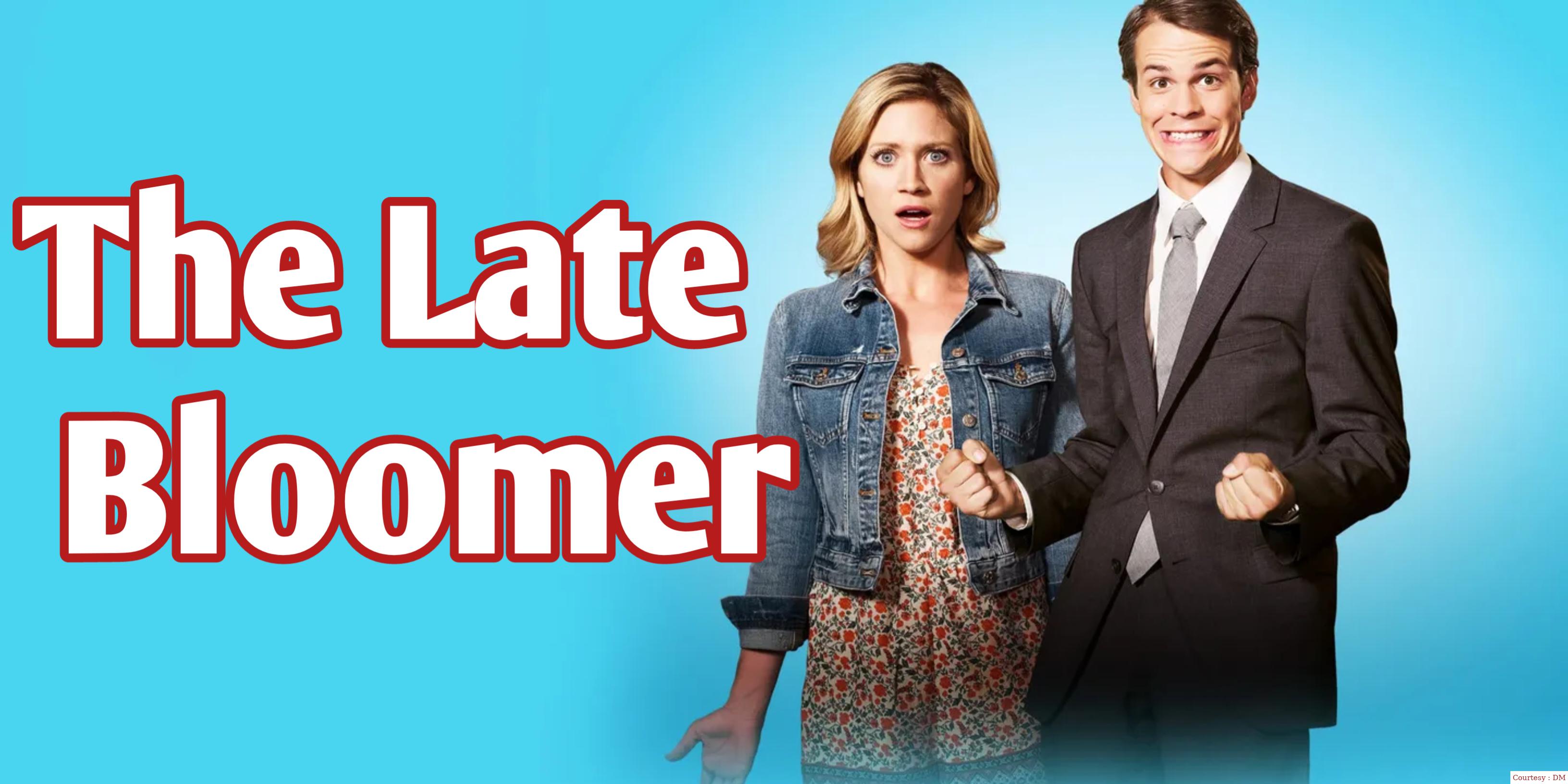 The Late Bloomer