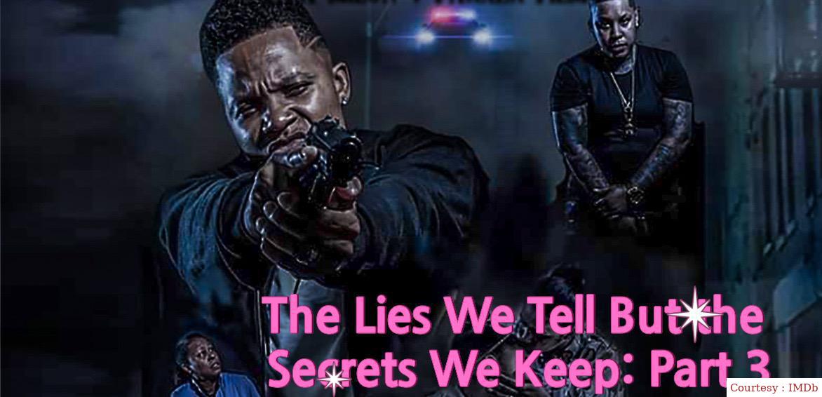 The Lies We Tell But The Secrets We Keep: Part 3 