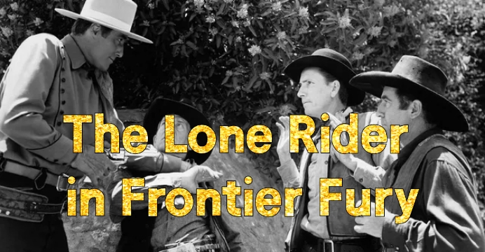 Watch Free  The Lone Rider in Frontier Fury Full Movie Online