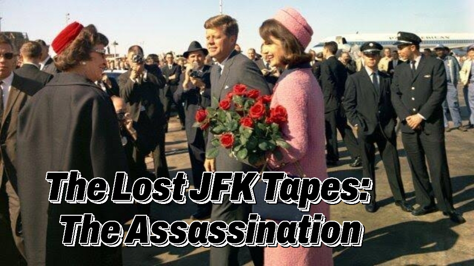Watch Free The Lost JFK Tapes: The Assassination Full Movie Online