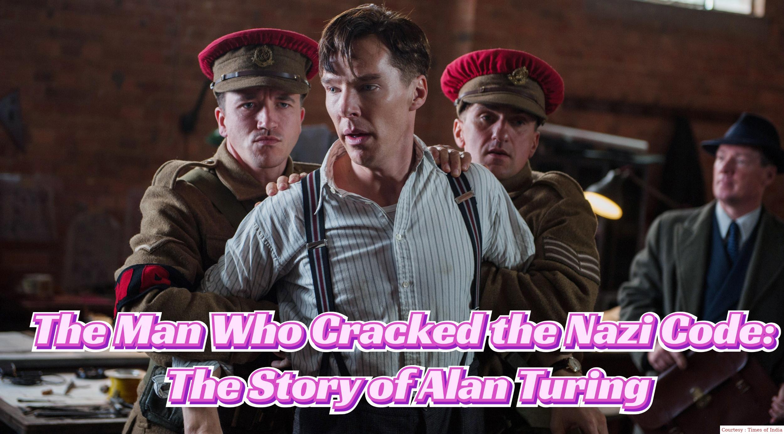 The Man Who Cracked The Nazi Code: The Story Of Alan Turing