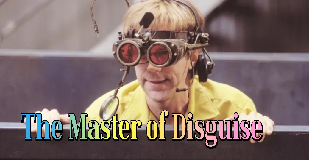 The Master of Disguise