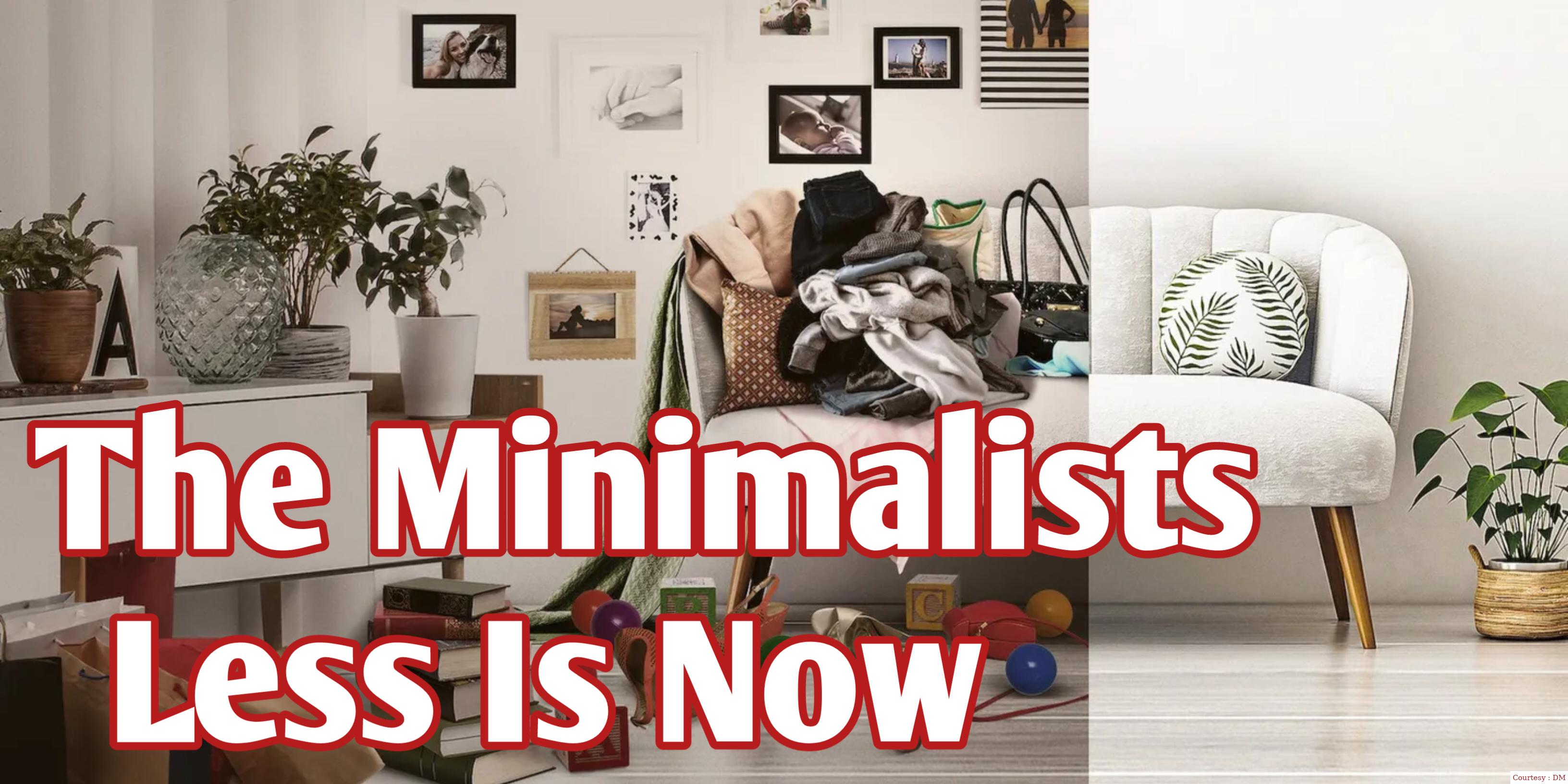 The Minimalists: Less Is Now 