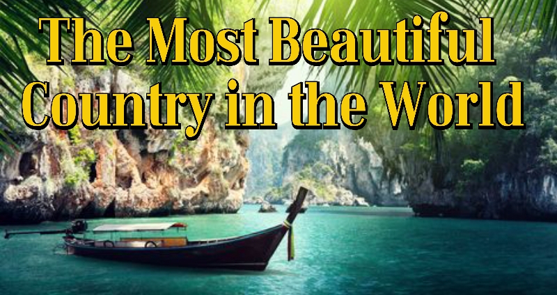 The Most Beautiful Country in the World 