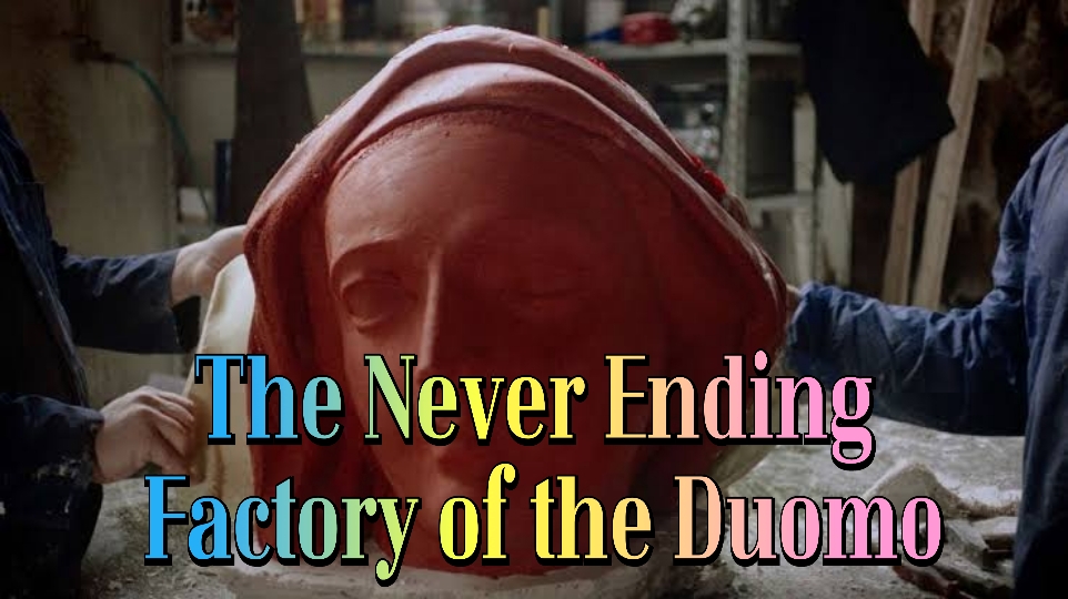 The Never Ending Factory of the Duomo