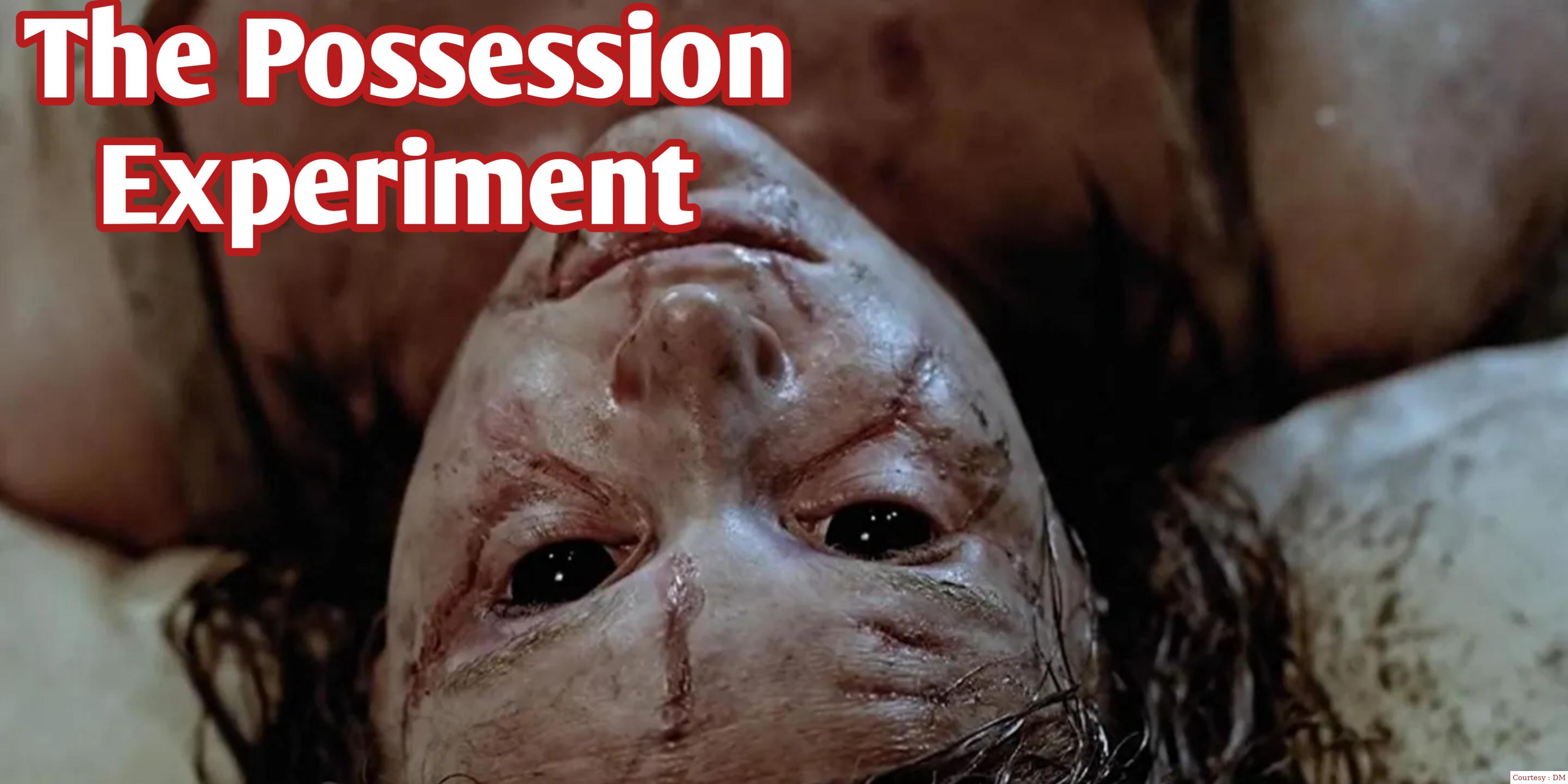 The Possession Experiment 