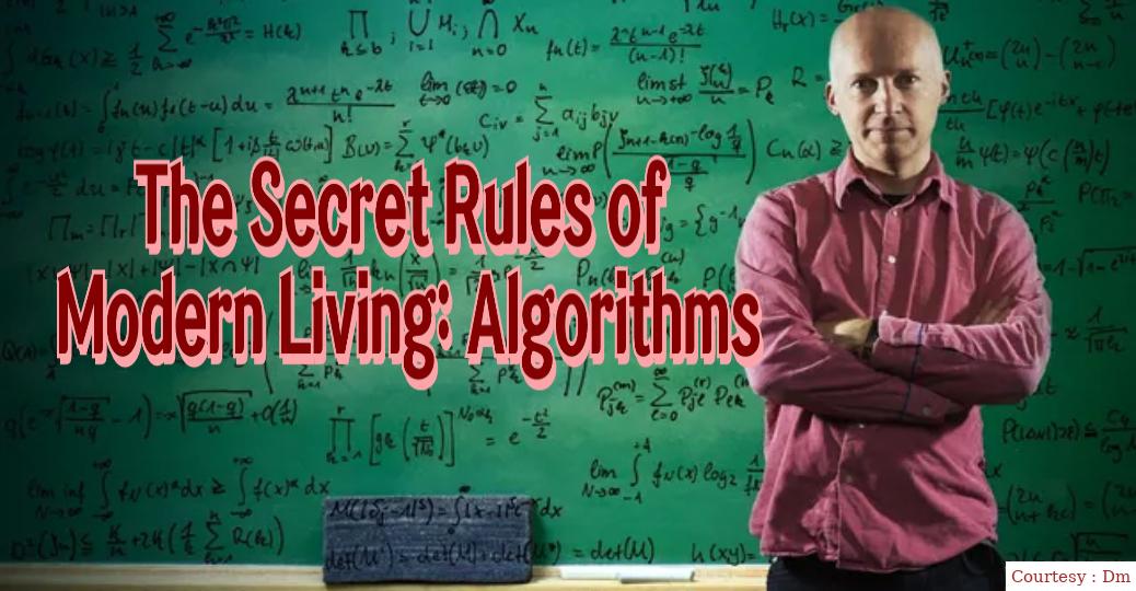 The Secret Rules of Modern Living: Algorithms