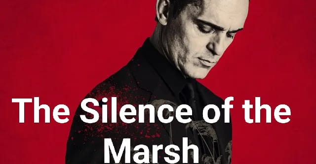 The Silence of the Marsh