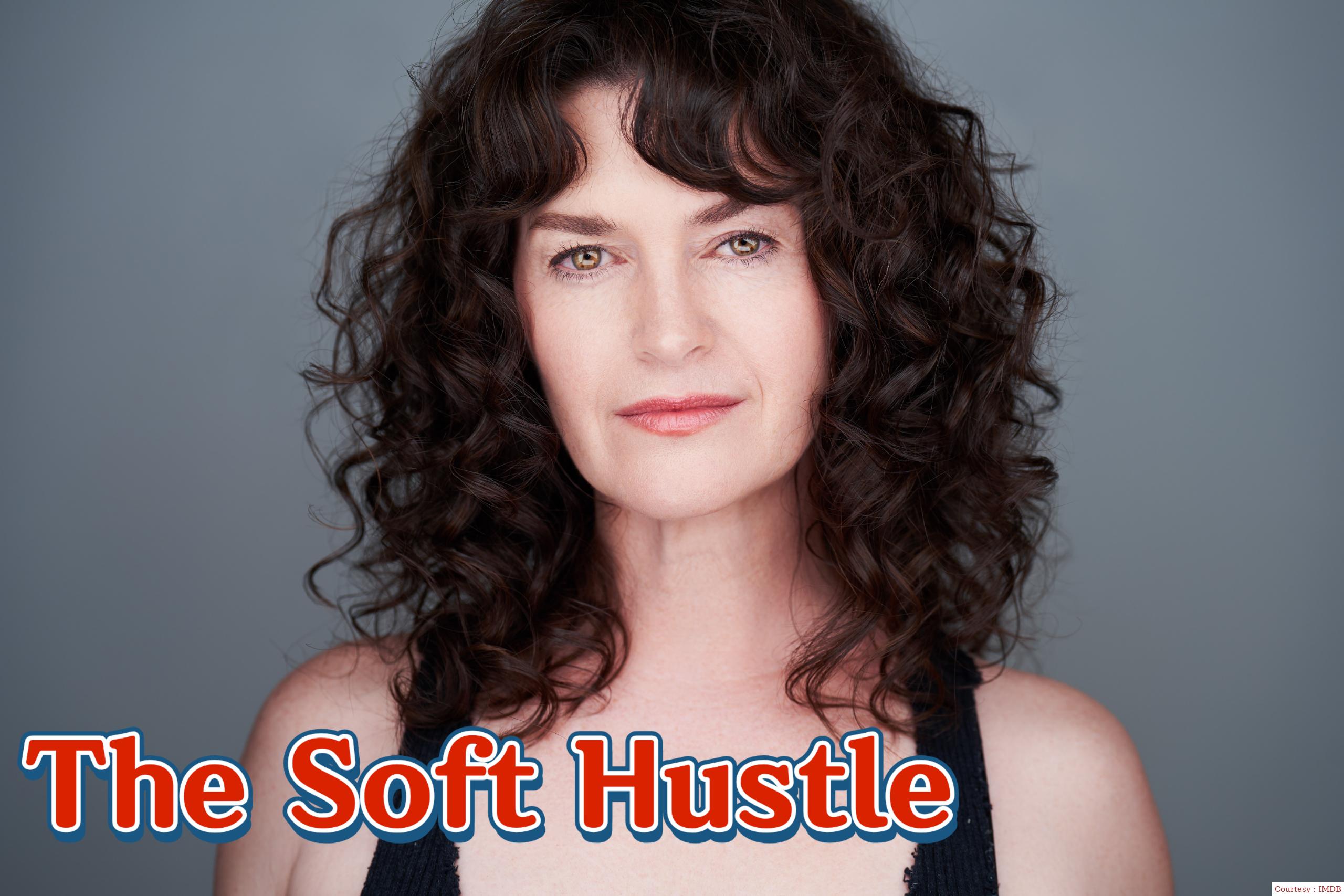 The Soft Hustle