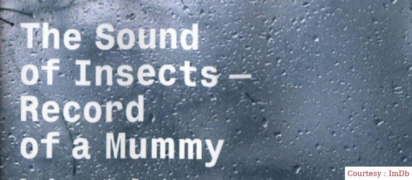 The Sound of Insects: Record of a Mummy