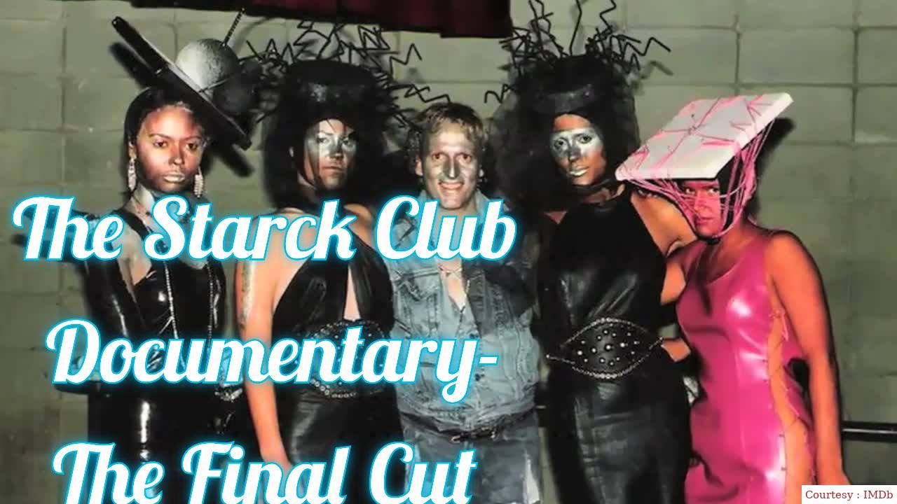 Watch Free  The Starck Club Documentary-The Final Cut Full Movie Online