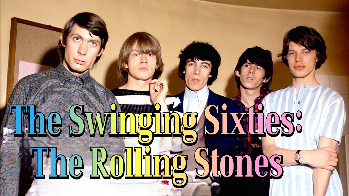 The Swinging Sixties: The Rolling Stones