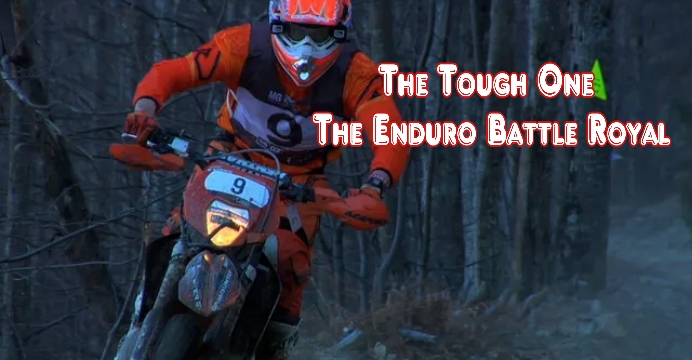 The Tough One: The Enduro Battle Royal