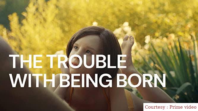 Watch Free  The Trouble with Being Born Full Movie Online