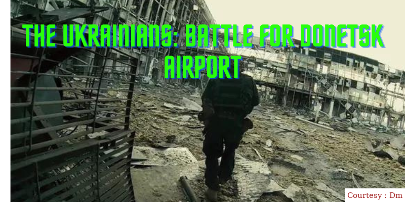 The Ukrainians: Battle for Donetsk Airport