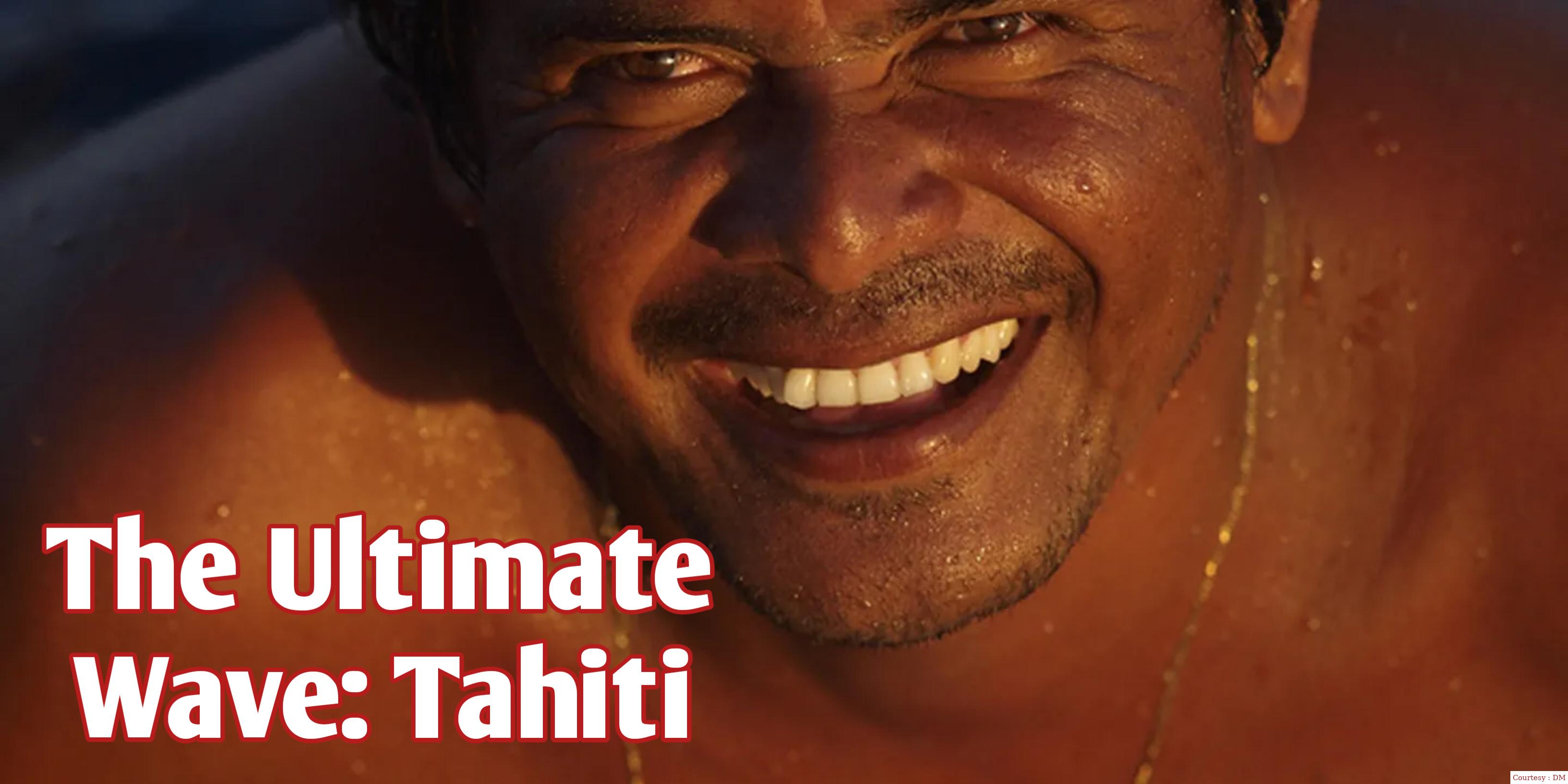 The Ultimate Wave: Tahiti
