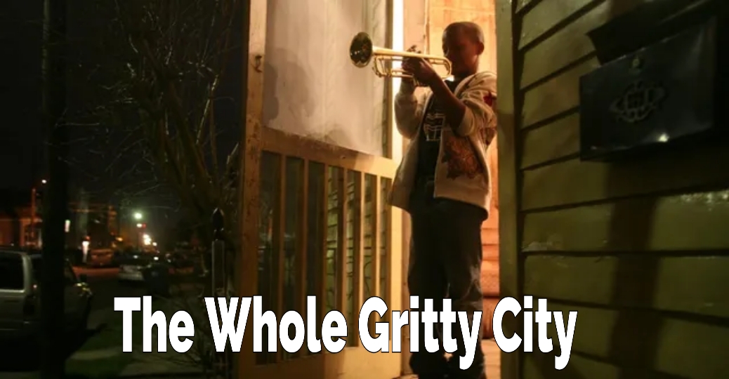 The Whole Gritty City 