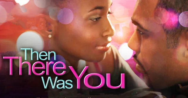 Watch Free  Then There Was You Full Movie Online