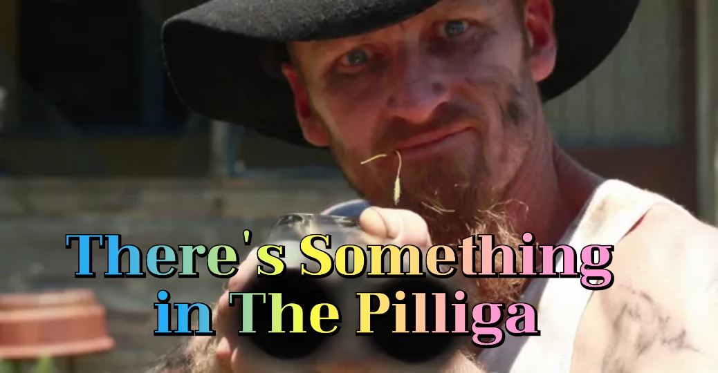 There's Something in The Pilliga