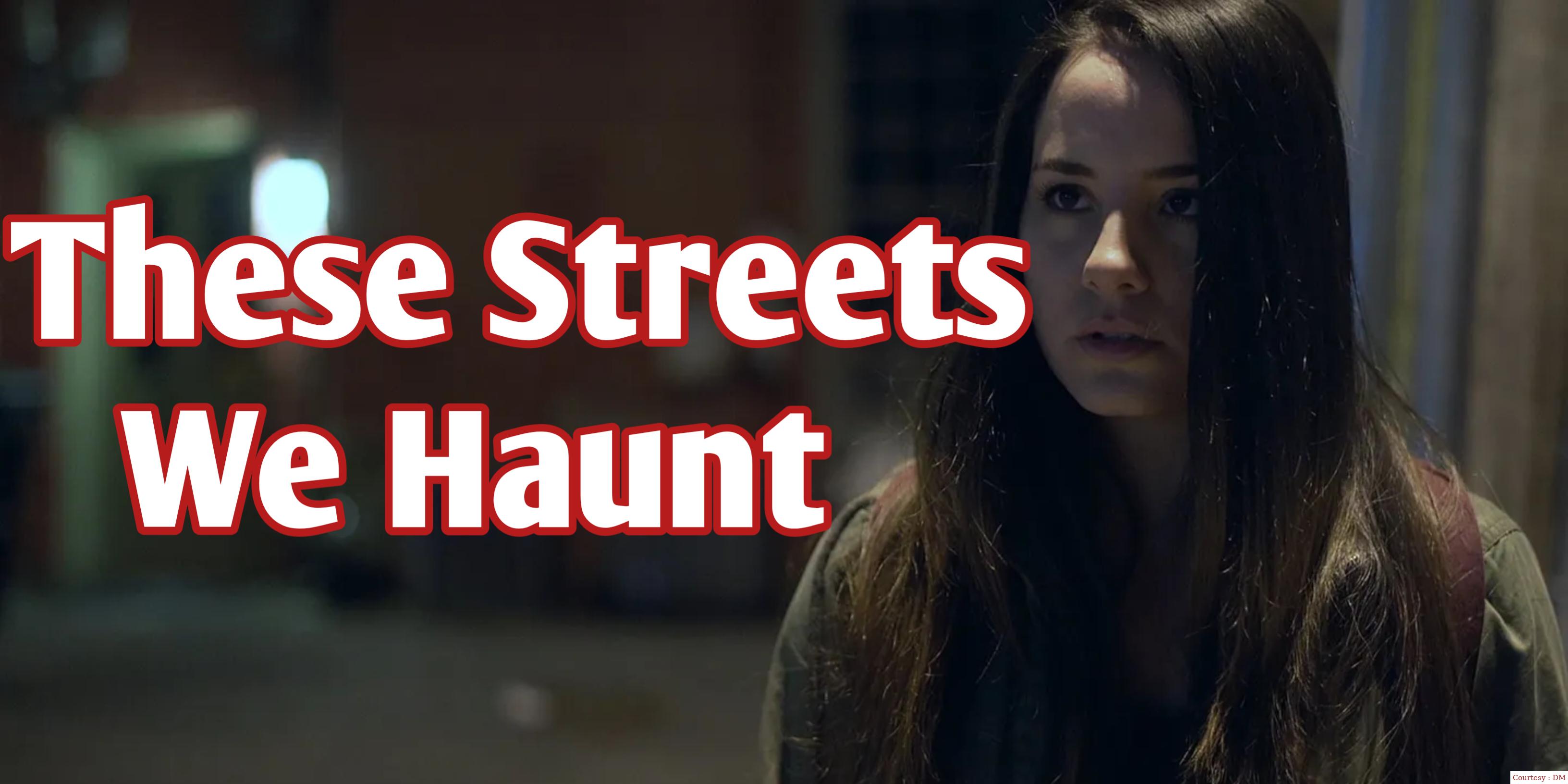 These Streets We Haunt