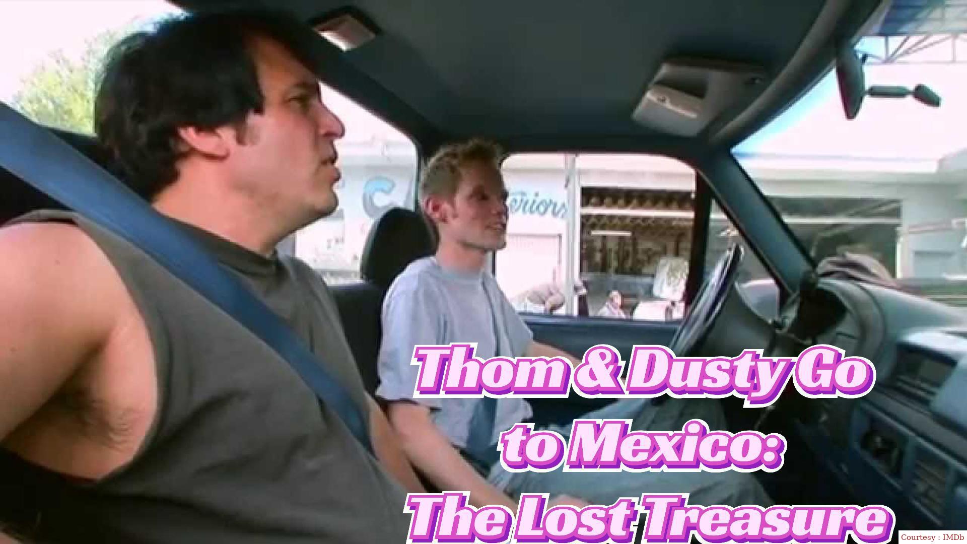 Thom & Dusty Go to Mexico:The Lost Treasure 