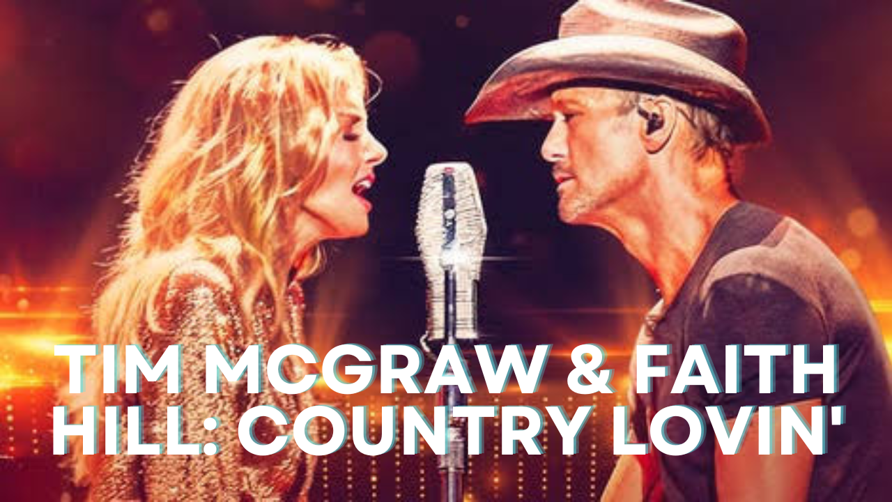 Tim McGraw & Faith Hill: Country Lovin'