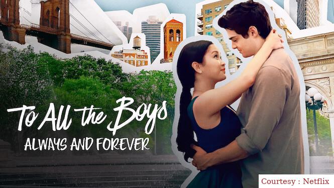 To All the Boys: Always and Forever