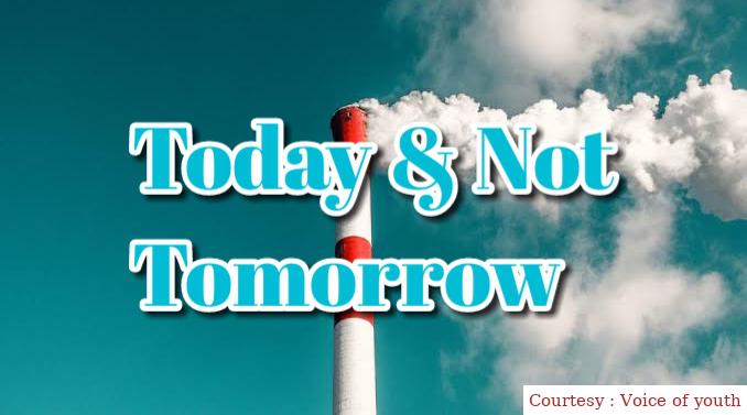 Today & Not Tomorrow 