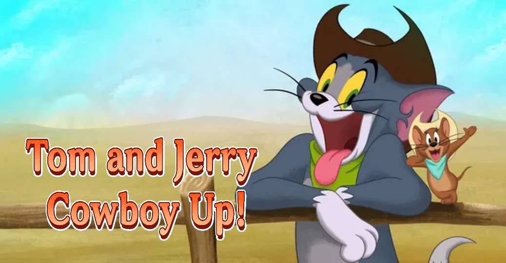 Tom and Jerry Cowboy Up!