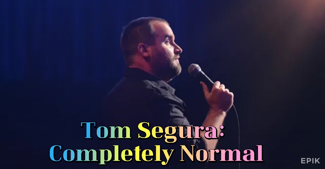 Watch Free Tom Segura: Completely Normal Full Movie Online