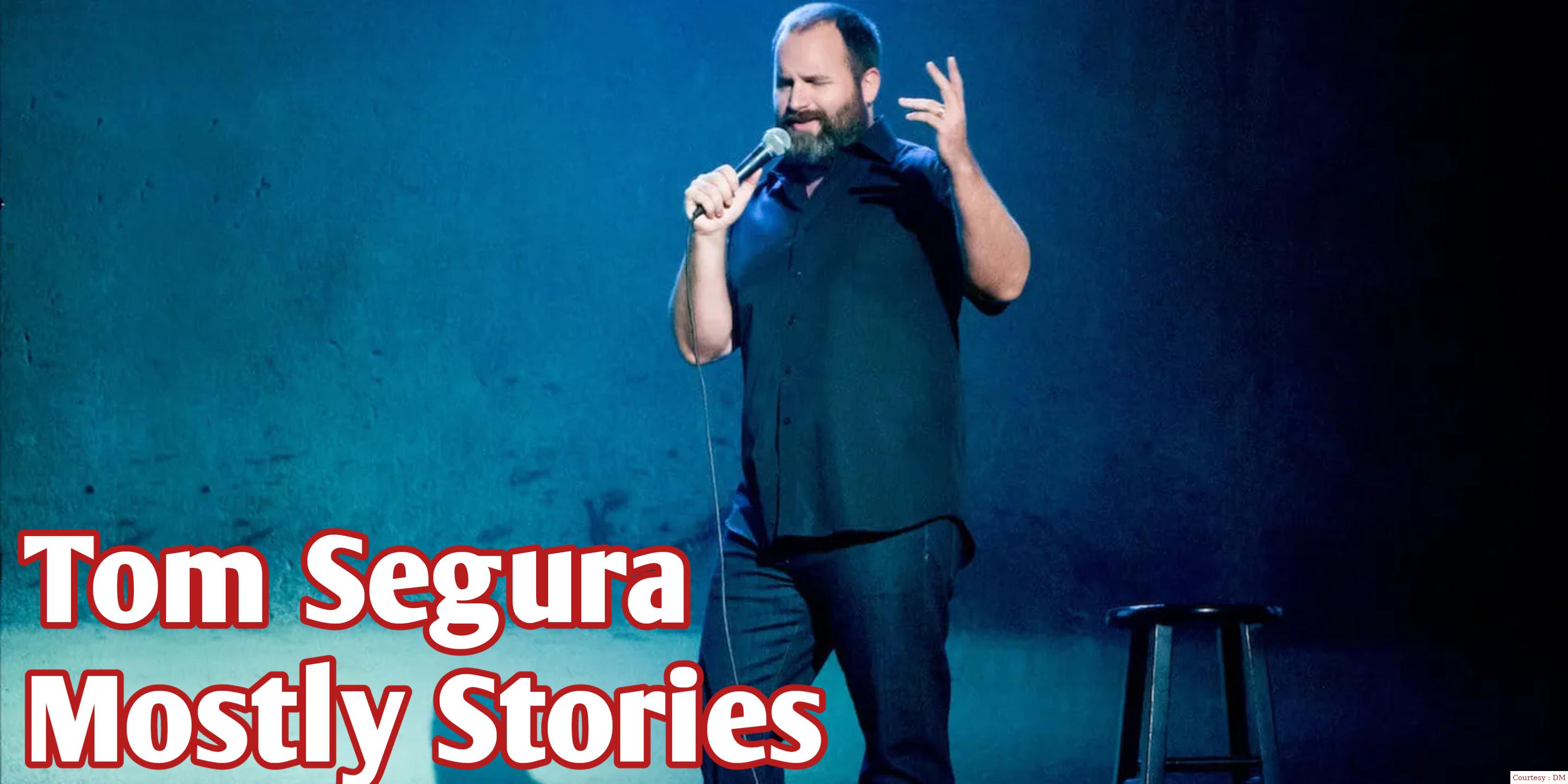 Tom Segura: Mostly Stories