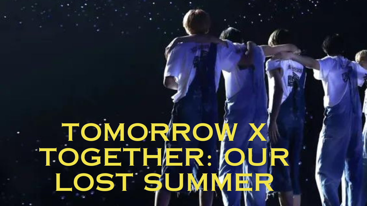 Watch Free Tomorrow X Together: Our Lost Summer Full Movie Online