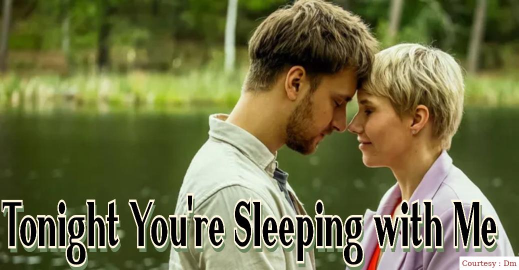 Tonight You're Sleeping with Me